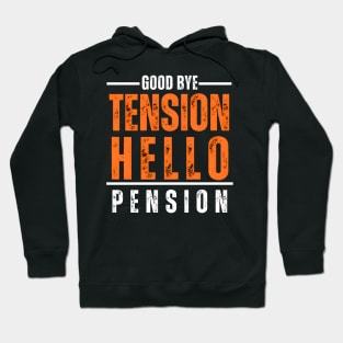 Good Bye Tension Hello Pension Retirement Design Hoodie